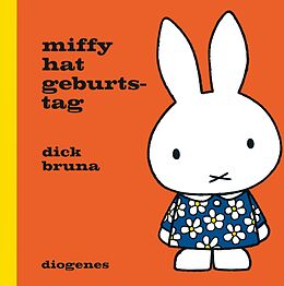 Fester Einband Miffy hat Geburtstag von Dick Bruna