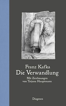 Fester Einband Die Verwandlung von Franz Kafka, Tatjana Hauptmann