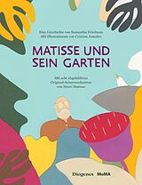 Fester Einband Matisse und sein Garten von Samantha Friedman, Cristina Amodeo