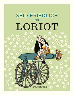 Fester Einband Seid friedlich mit Loriot von Loriot