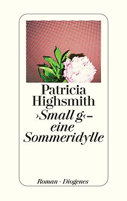 Fester Einband Small g - eine Sommeridylle von Patricia Highsmith