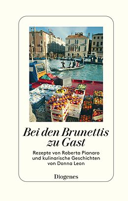 Fester Einband Bei den Brunettis zu Gast von Donna Leon, Roberta Pianaro
