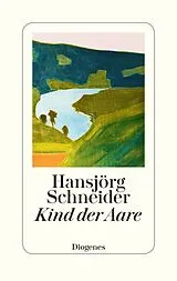 Leinen-Einband Kind der Aare von Hansjörg Schneider