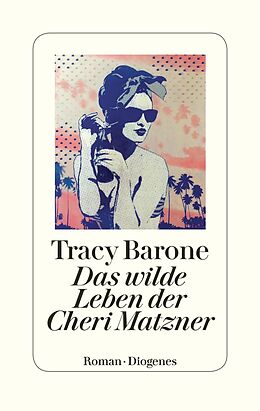 Fester Einband Das wilde Leben der Cheri Matzner von Tracy Barone