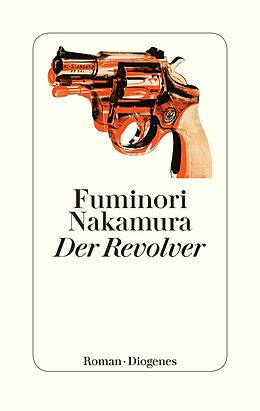 Fester Einband Der Revolver von Fuminori Nakamura