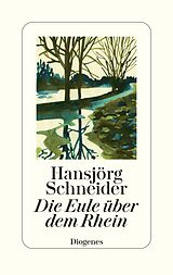 Fester Einband Die Eule über dem Rhein von Hansjörg Schneider