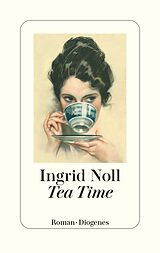 Fester Einband Tea Time von Ingrid Noll