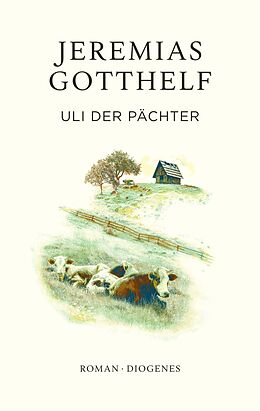 Fester Einband Uli der Pächter von Jeremias Gotthelf, Philipp Theisohn