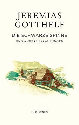 Fester Einband Die schwarze Spinne von Jeremias Gotthelf, Philipp Theisohn