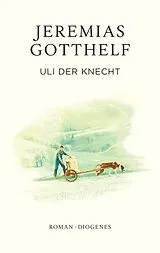 Fester Einband Uli der Knecht von Jeremias Gotthelf, Philipp Theisohn