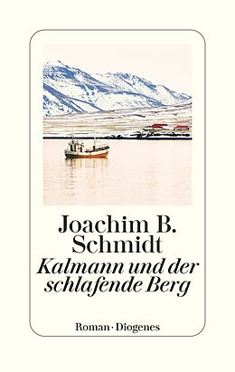 Fester Einband Kalmann und der schlafende Berg von Joachim B. Schmidt