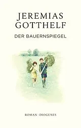 Fester Einband Der Bauernspiegel von Jeremias Gotthelf, Philipp Theisohn