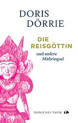 Fester Einband Die Reisgöttin von Doris Dörrie