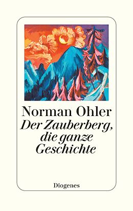 Fester Einband Der Zauberberg, die ganze Geschichte von Norman Ohler