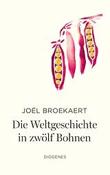Fester Einband Die Weltgeschichte in zwölf Bohnen von Joël Broekaert
