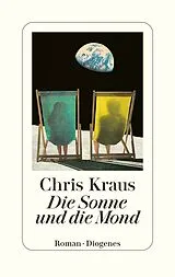 Fester Einband Die Sonne und die Mond von Chris Kraus