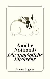 Fester Einband Die unmögliche Rückkehr von Amélie Nothomb