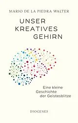 Fester Einband Unser kreatives Gehirn von Mario de la Piedra Walter