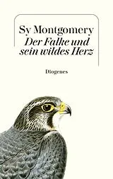 Fester Einband Der Falke und sein wildes Herz von Sy Montgomery