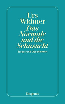 Kartonierter Einband Das Normale und die Sehnsucht von Urs Widmer