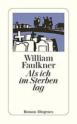 Kartonierter Einband Als ich im Sterben lag von William Faulkner
