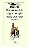 Kartonierter Einband Hans Huckebein / Fipps der Affe / Plisch und Plum von Wilhelm Busch