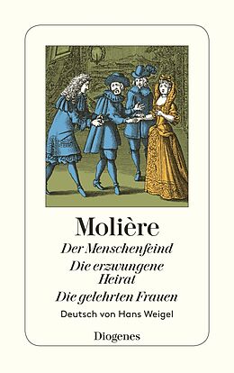 Kartonierter Einband Der Menschenfeind / Die erzwungene Heirat / Die gelehrten Frauen von Molière