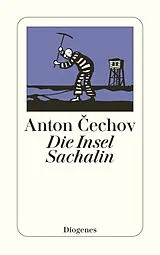 Kartonierter Einband Die Insel Sachalin von Anton Cechov