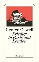 Kartonierter Einband Erledigt in Paris und London von George Orwell