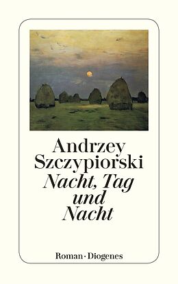 Kartonierter Einband Nacht, Tag und Nacht von Andrzej Szczypiorski