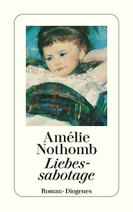 Kartonierter Einband Liebessabotage von Amélie Nothomb