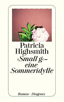 Kartonierter Einband Small g - eine Sommeridylle von Patricia Highsmith