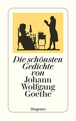 Kartonierter Einband Die schönsten Gedichte von Johann Wolfgang Goethe von Johann Wolfgang Goethe