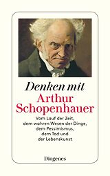 Kartonierter Einband Denken mit Arthur Schopenhauer von Arthur Schopenhauer