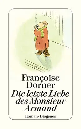 Kartonierter Einband Die letzte Liebe des Monsieur Armand von Françoise Dorner