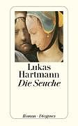 Kartonierter Einband Die Seuche von Lukas Hartmann