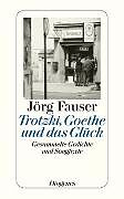 Kartonierter Einband Werkausgabe in neun Bänden (Band 7): Trotzki, Goethe und das Glück von Jörg Fauser