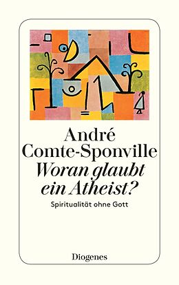 Kartonierter Einband Woran glaubt ein Atheist? von André Comte-Sponville