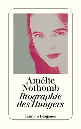 Kartonierter Einband Biographie des Hungers von Amélie Nothomb