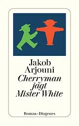 Kartonierter Einband Cherryman jagt Mister White von Jakob Arjouni