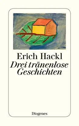 Kartonierter Einband Drei tränenlose Geschichten von Erich Hackl