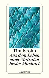 Kartonierter Einband Aus dem Leben einer Matratze bester Machart von Tim Krohn