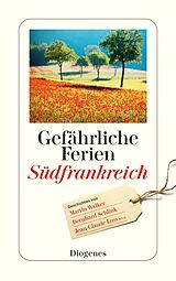 Kartonierter Einband Gefährliche Ferien - Südfrankreich von Martin Walker, Bernhard Schlink, Paulo u a Coelho