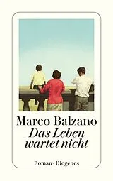 Kartonierter Einband Das Leben wartet nicht von Marco Balzano