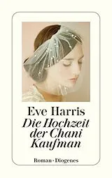 Kartonierter Einband Die Hochzeit der Chani Kaufman von Eve Harris