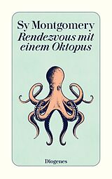 Kartonierter Einband Rendezvous mit einem Oktopus von Sy Montgomery