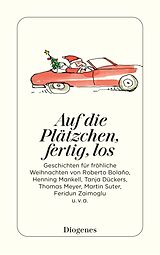 Kartonierter Einband (Kt) Auf die Plätzchen, fertig, los von Roberto Bolaño, Henning Mankell, Tanja u a Dückers