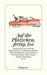 Kartonierter Einband Auf die Plätzchen, fertig, los von Roberto Bolaño, Henning Mankell, Tanja u a Dückers