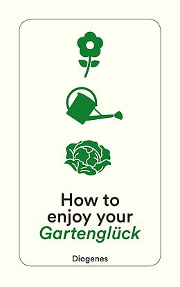 Kartonierter Einband How to enjoy your Gartenglück von 