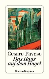 Kartonierter Einband (Kt) Das Haus auf dem Hügel von Cesare Pavese